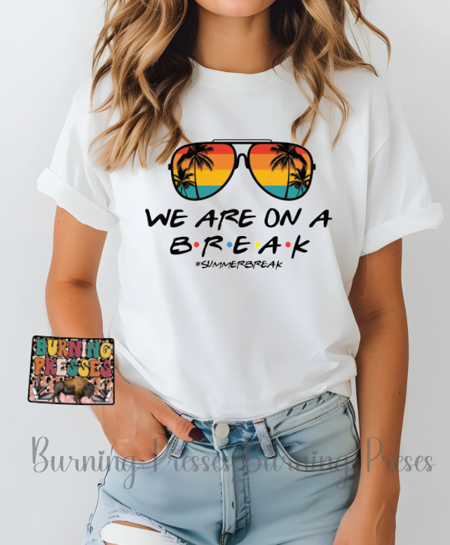 1571 We are on a break, Summer Break Sublimation/DTF Transfer