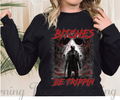 1791 Bitches Be Trippin DTF/Sublimation Transfer