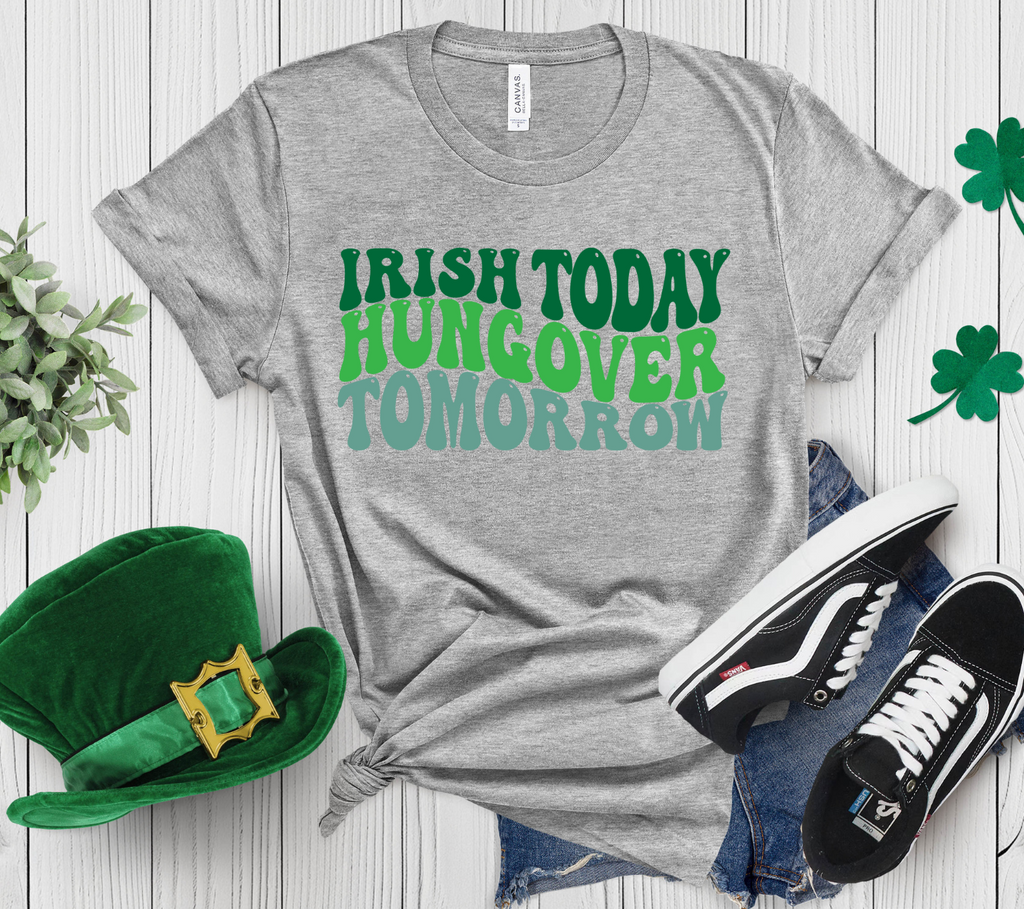 3565 Irish today hungover tomorrow DTF/Sublimation Transfer