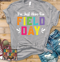 1577 I'm just here for field day DTF Transfer