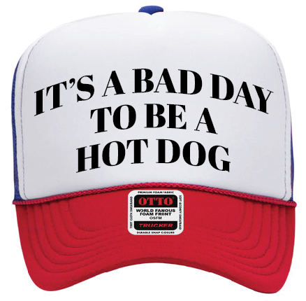 It's a bad day to be a hot dog  DTF/Sublimation Transfers