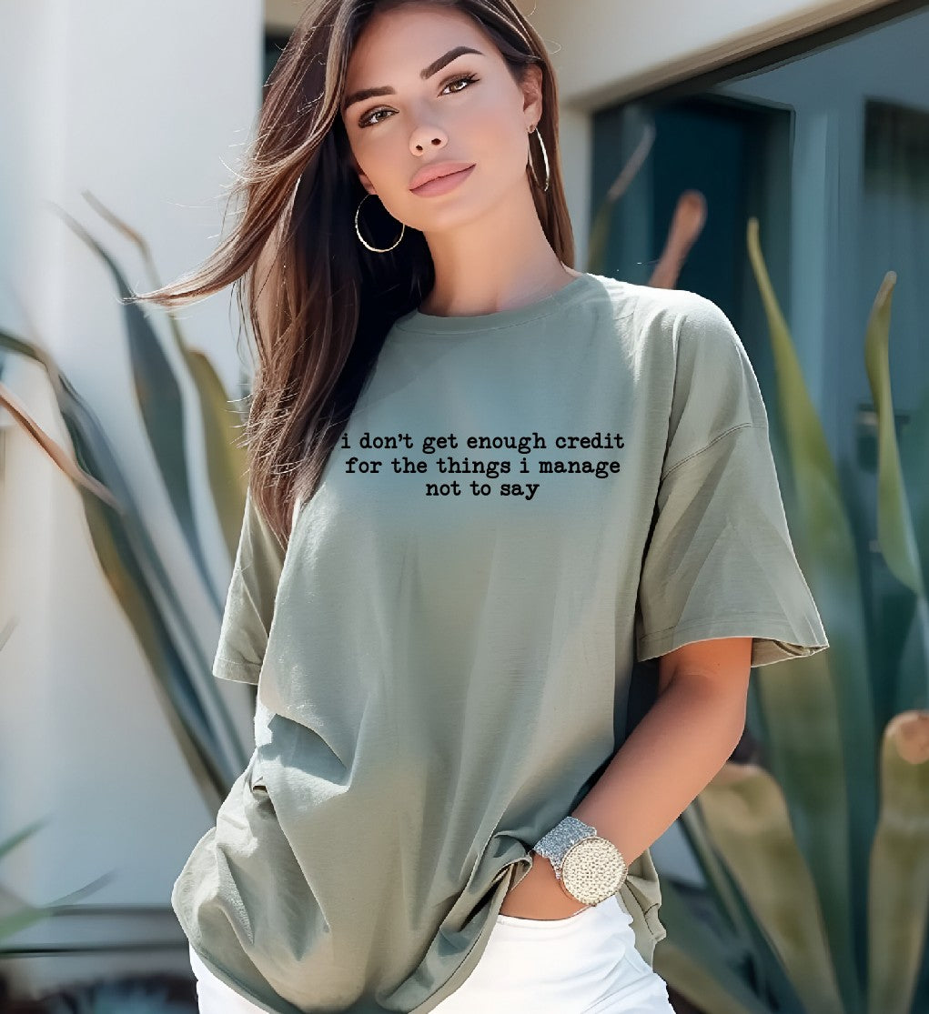 I don't get enough credit for the things I don't say DTF Transfer