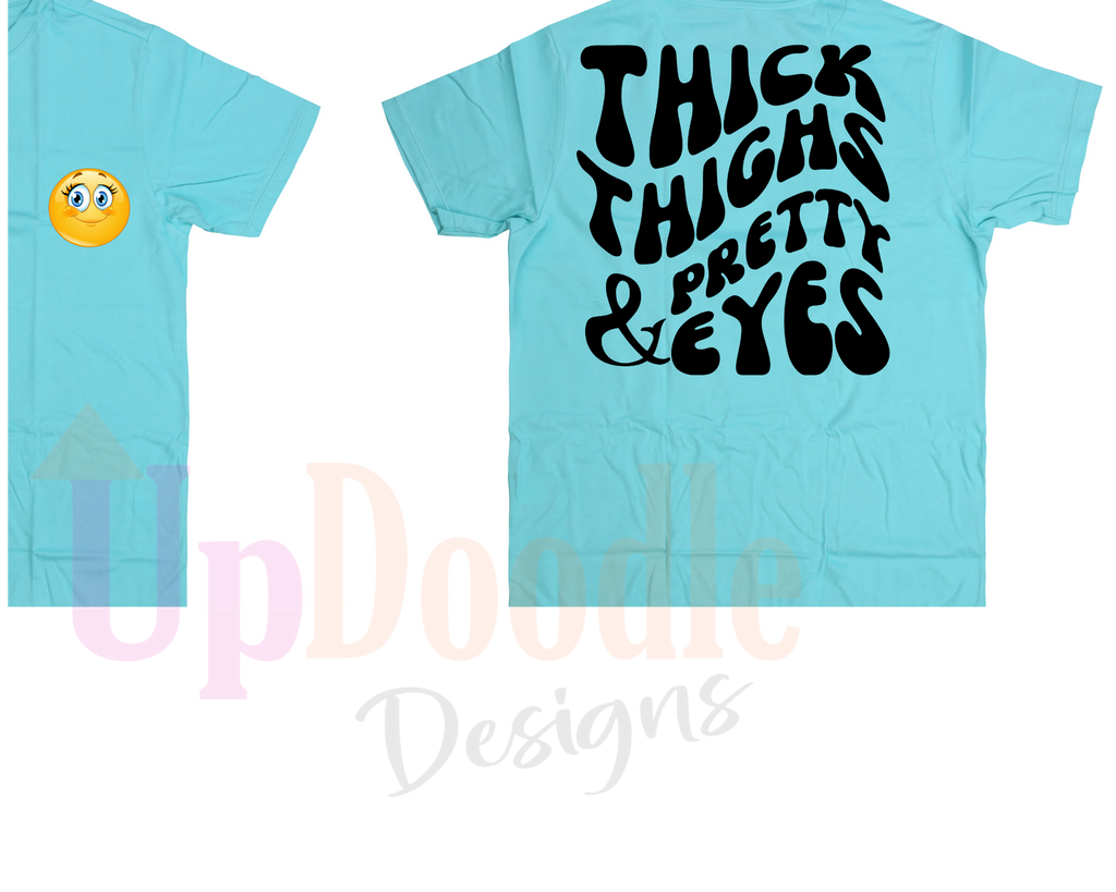 THICK THIGHS PRETTY EYES Sayings DTF Transfer