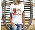 Coffee is my Valentine DTF print-Burning Presses