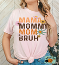 Mama Mommy Mom Bruh DTF Transfer