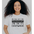 1821 My Dog ate my pronouns in white or black DTF Transfer